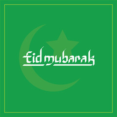 Eid Mubarak. English lettering with Arabic, Urdu style. Green background with moon and star watermark.