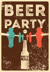 Foosball Table Soccer Beer Party typographical vintage grunge style poster design. Retro vector illustration.