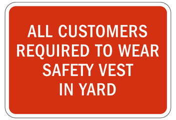 Safety vest sign and labels all customers required to wear safety vest