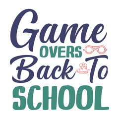 Game overs back to school Back To School Shirt, Teacher Gift, School Shirt, Gift For Teacher, Shirt Gift for Teachers, Kindergarten 100 days of School Shirt