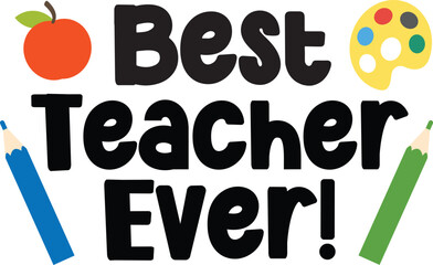 Best Teacher Ever Vector