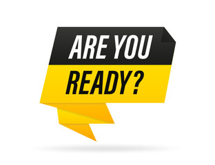 Are you ready speech bubble. Loudspeaker. Banner for business, marketing and advertising. Speaker. Vector illustration