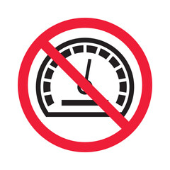 Forbidden Prohibited Warning, caution, attention, restriction label ban, danger. Meter flat icon. Gauge vector icon. Do not use speedometer measurement sign. Speed symbol pictogram 