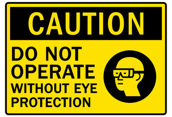 Eye protection safety sign and labels do not operate without eye protection - obrazy, fototapety, plakaty