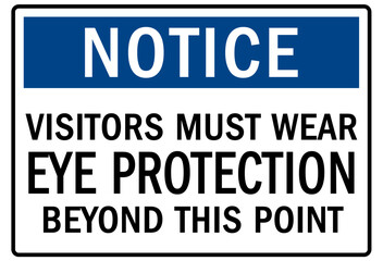 Obraz premium Eye protection safety sign and labels visitors must wear eye protection beyond this point