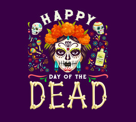 Day of the dead dia de los muertos Mexican holiday poster with calavera Catrina wear marigold wreath, tequila, sugar skulls, maracas for celebrating the spirits of departed loved ones, vector card