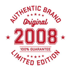 Authentic brand. Original 2008. Limited Edition. Authentic T-Shirt Design. Vector and Illustration.
