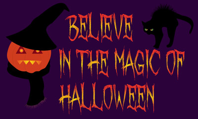 Halloween lettering - Believe in the magic of Halloween. Character Mr Pumpkin in the hat and a scarf with burning eyes. Halloween symbols - black cat and pumpkin character. Vector illustration
