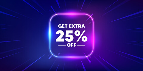 Get Extra 25 percent off Sale. Neon light frame box banner. Discount offer price sign. Special offer symbol. Save 25 percentages. Extra discount neon light frame message. Vector © blankstock