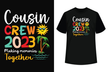 Cousin Crew 2023 Making Memories Together Family Summer T-Shirt. - obrazy, fototapety, plakaty