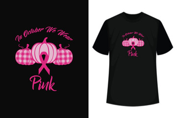 In October We Wear Pink Ribbon Pumpkin Breast Cancer T-Shirt.