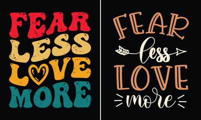Fear Less Love More Christian Typography T-shirt Design
