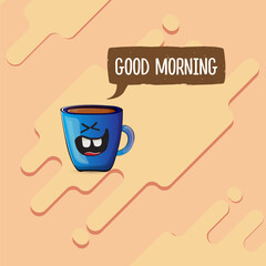 Good morning quote with cute blue coffee cup character and speech bubble isolated abstract background. Vector good morning slogan and Coffee cartoon poster, flyer, label, funny banner design template