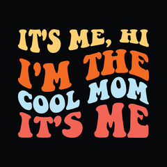It's me, hi I'm the cool mom It's me