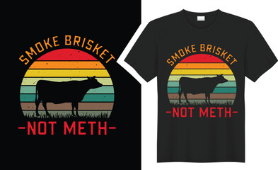 Smoke Brisket Not Meth  BBQ typography t shirt design.