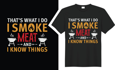 That's what I do, I smoke  BBQ typography t-shirt design. 