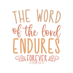 The word of the lord endures forever