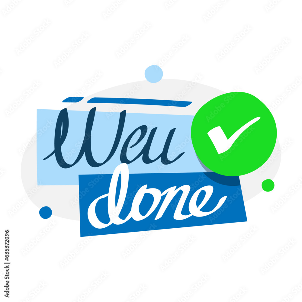 Poster well done text. successfully with check mark concept illustration flat design vector eps10