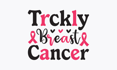 Trckly breast cancer svg, Breast Cancer SVG design, Cancer Awareness, Instant Download, Breast Cancer Ribbon svg, cut files, Cricut, Silhouette, Breast Cancer t shirt design Quote bundle