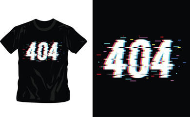 Stylish t-shirt and apparel trendy design with glitchy 404 error text, typography, print, vector illustration. Global swatches.