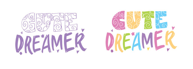 Cute little dreamer - beautiful hand drawn doodle lettering print. T-shirt design, bag print, print clothes.
