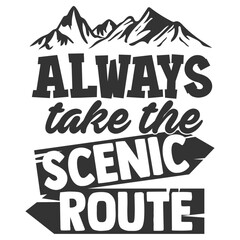 Always Take The Scenic Route - Travel Illustration