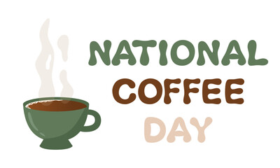 National coffee day template, lettering, poster, banner. Cup of coffee illustration.