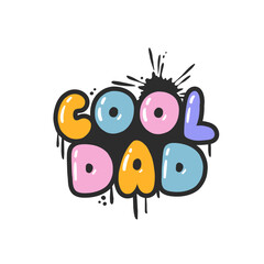 Cool dad. Cartoon slogan sticker in 90s and 00s pink girly style. Cute y2k bubble lettering for tee t shirt and sweatshirt. Urban graffiti with spray grunge effects. Hipster graphic street art