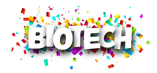 Biotech sign over cut out ribbon confetti background.