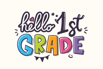 Fototapeta premium Hello first grade, freehand lettering design, education concept vector illustration