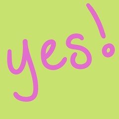 "Yes!" written in pink on green background