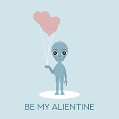 A cute alien holds a Heart Shaped Balloons. A card that says be my alientine. Postcard for Valentines Day.
