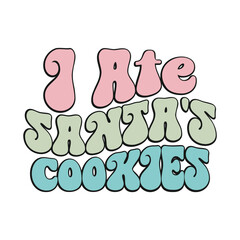 Christmas I Ate Santa's Cookies Svg