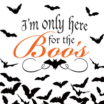 Halloween lettering quotes. I'm only here for the Boo's.  Handwritten Halloween phrases -Halloween Vector design 