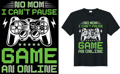 Gamer t-shirt design Vector illustration.no mom  i can’t pause an onlinr game.T shirt Design vector, Trendy, apparel, Gaming, retro, Game, Video
