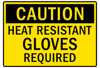 Fototapeta premium Wear protective gloves sign and labels heat resistant gloves required