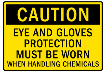 Wear protective gloves sign and labels eye and gloves protection must be worn when handling chemicals - obrazy, fototapety, plakaty