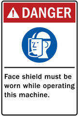 Wear face shield sign and labels face shield must be worn when operating this machine