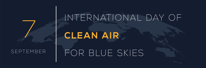 International Day of Clean Air for Blue Skies, held on 7 September.