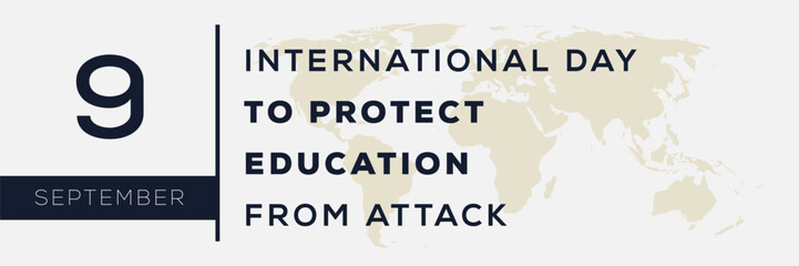 International Day to Protect Education from Attack, held on 9 September.