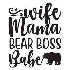 Wife Mama Bear Boss Babe ,t-shirt