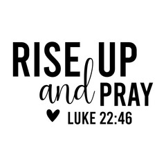 Rise Up and Pray
