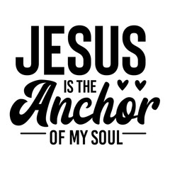 Jesus is the Anchor of My Soul