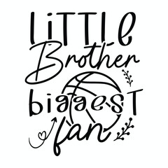 little brother biggest fan, Basketball SVG t-shirt design ,basketball T Shirt Design SVG Graphic
