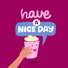 Have A Nice Day. Postcard with wishes. Hand holding cup of coffee and greeting text. Hand drawn lettering coffee cartoon mug in pink color