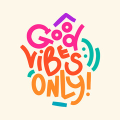 Good vibes only text typography design vector template for t shirt, poster, banner, wall art. Bright bold modern lettering composition. - 636345051