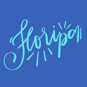 Floripa. brazilian city in portuguese. Modern hand Lettering. vector.