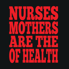 nurses mothers are the of health