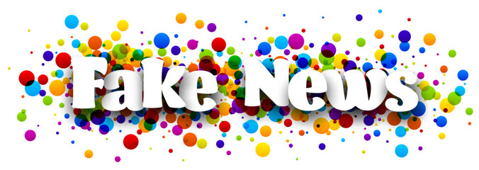 Fototapeta premium Banner with fake news sign over colorful round confetti background.
