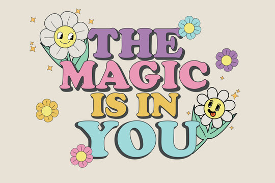 70s retro inspirational poster  with vintage groovy typography with daisy flowers,  smiley face for graphic tee t shirt or sticker poster. Vector illustration